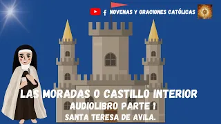 Audiolibro Parte 1  Castillo Interior  Santa Teresa de Avila