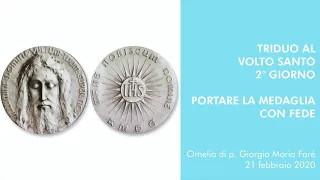 Omelia: Triduo al Volto Santo - 2° giorno - Portare la medaglia con Fede - p.Giorgio Maria Faré