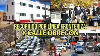 RECORRIDO POR LINEA FRONTERIZA Y CALLE OBREGON NOGALES SONORA.