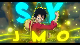One Piece "Luffy" - Say Jambo [Edit/AMV] | Quick!