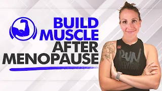 5 Tips for Building Muscle After Menopause!