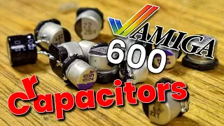 Amiga 600 Capacitor Replacement plus Bonus Mistakes!