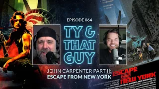 Ty & That Guy Ep 064 - John Carpenter Part II: Escape from New York #TyandThatGuy #JohnCarpenter