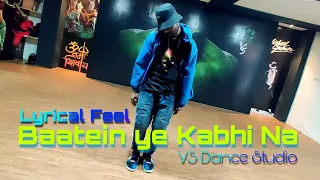 Baatein ye kabhi Na(Arjit Singh)  Lyrical Feel' V5 Dance Studio"