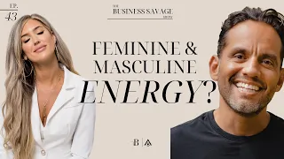 Ep 43. Align your Masculine & Feminine Energy with Awakening Mentor Danny Morel -The Business Savage