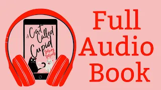 Cat Called Cupid: A Sweet Romantic Comedy (Romance Audiobook Full) AI Voiced