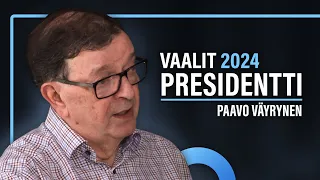 Presidentinvaalit 2024 (Paavo Väyrynen) | Puheenaihe 400