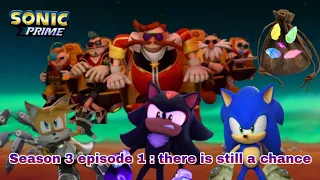 Sonic prime season 3 episode 1 there is still a chance (fan made scene)