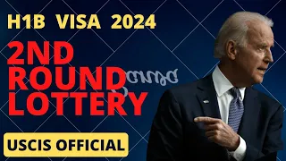 H1b VISA 2nd Lottery 2024 -USCIS official news