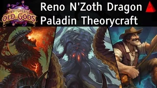 ReN'ZoD Control Theorycraft - Reno N'Zoth Dragon Paladin Deck - Hearthstone WotOG Standard Ranked