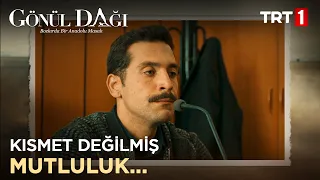 Bu şarkı, gönlü kırık âşıklara gelsin! - Gönül Dağı 5. Bölüm