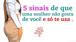 👉 5 Sinais De Que Uma Mulher Não Gosta De Você Só Te Usa