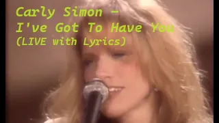 Carly Simon – I've Got To Have You (Captivating & sultry 'Carly Simon' LIVE performance with LYRICS)