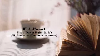 W.A. Mozart: Piano Trio (Divertimento) in B-flat Major, K. 254 - (III. Rondeaux - Tempo di Menuetto)