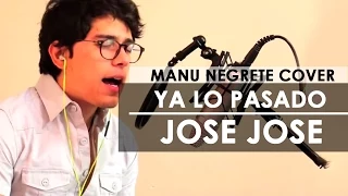 YA LO PASADO / COVER /MANU NEGRETE