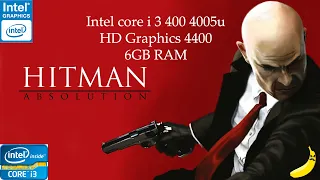 Hitman Absolution on Low end PC | Core i3 4005U | Intel hd 4400 | 6GB RAM
