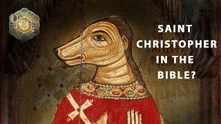 Finding the Giant Dog-Headed St. Christopher in the Bible