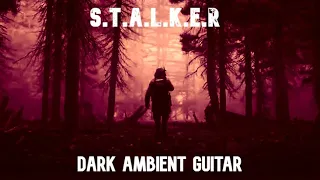 S.T.A.L.K.E.R - Guitar (Sector 237) Unofficial OST