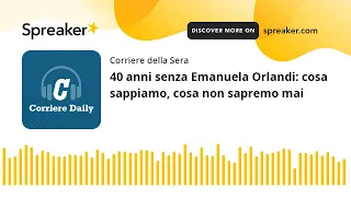 40 anni senza Emanuela Orlandi: cosa sappiamo, cosa non sapremo mai