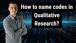 Qualitative Coding for beginners - How to name codes?