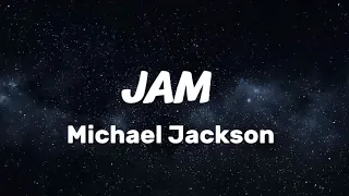 Jam ~ Michael Jackson  lyrics