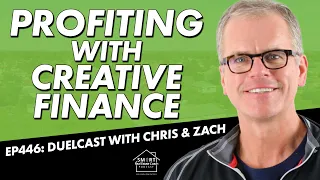 Profiting from Creative Finance Strategies on Real Estate Deals with Chris and Zach