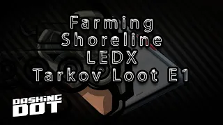 LEDX Farming | Shoreline Loot Guide .12