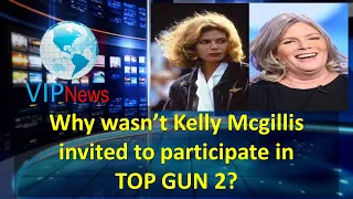 Why wasn't kelly Mcgillis invited to participate in Top Gun2