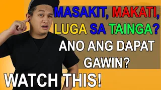 PAANO GAMUTIN ANG MASAKIT NA TAINGA? | EAR INFECTION | Nurse Badong