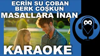Ecrin Su Çoban - Berk Coşkun / Masallara İnan  ( Masal Şatosu ) Karaoke / Sözleri /Lyrics/ ( Cover )