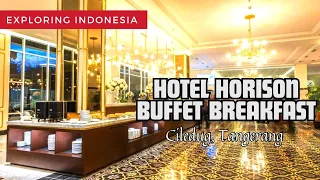 Ultimate Breakfast Buffet Experience at Hotel Horison | Ciledug, Jakarta / Tangerang, Indonesia 🍽️🍜🥘