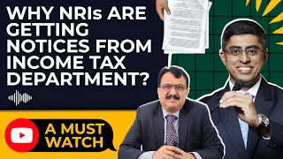 Why NRIs Are Getting Notices From Income Tax Department? - A Must Watch