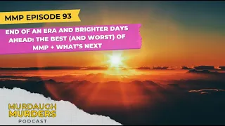 MMP #93 - End of An Era And Brighter Days Ahead: The Best (And Worst) of MMP + What’s Next