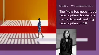 Meta's Business Model and Device Ownership Subscription | WGSN's Client Questions: Answered