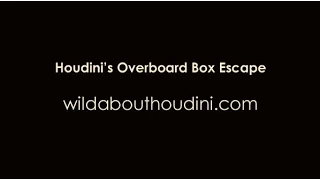 Houdini's overboard box