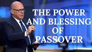 The Power And Blessing Of Passover