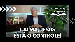 CALMA, JESUS ESTÁ O CONTROLE! - Hernandes Dias Lopes