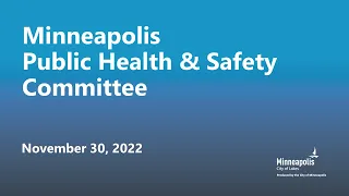 November 30, 2022 Public Health & Safety Committee