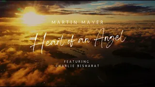 Martin Mayer – "HEART OF AN ANGEL" – Featuring Charlie Bisharat