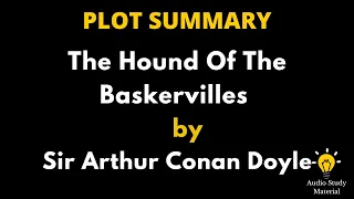 Plot Summary Of The Hound Of The Baskervilles By Sir Arthur Conan Doyle. - The Hound Of Baskervilles