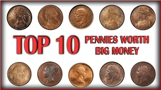 Top 10 BRITISH PENNIES WORTH BIG MONEY!!