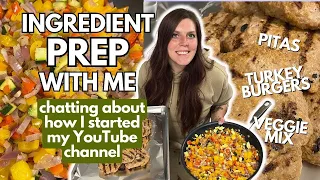 INGREDIENT PREP & CHAT WITH ME | How I Started My YouTube Channel | Veggie Mix, Turkey Burgers