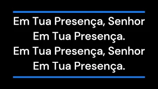 Em Tua Presença ‐ Letra