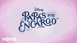 Ven (De "Disney Papás por Encargo 2" I Disney+ I Lyric video)