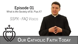 What is the Society of St  Pius X? -  Episode 01 - SSPX FAQ Videos
