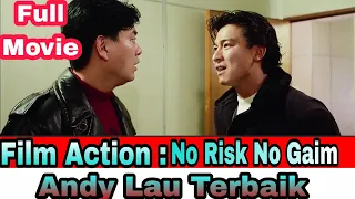 Film Andy Lau | No Risk No Gain Subtittle Indonesia | IQ10 Done