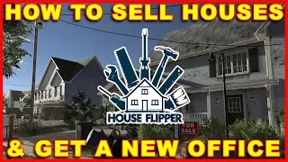 House Flipper: How to Sell a House & Get a New Office