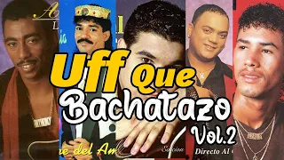 Uff Que Bachatazo Vol.2 🥃  | BACHATA PA BEBEDORES | El Chaval, Raulin Rodriguez, Antony Santos Y Mas