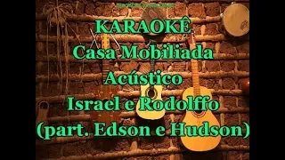 Karaoke Casa Mobiliada (Acústico) - Israel e Rodolffo (part. Edson e Hudson)