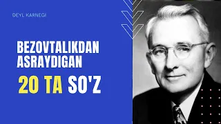 Bezovtalikdan asraydigan 20ta SEHRLI so'zlar-Deyl Karnegi